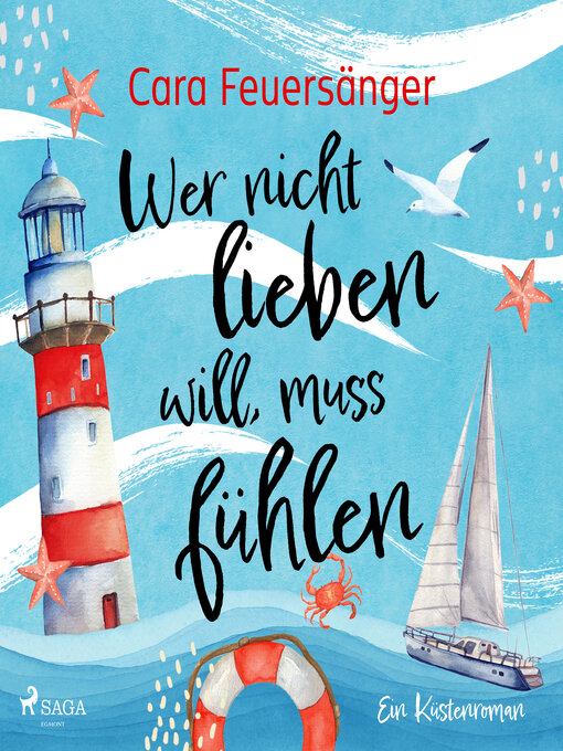 Title details for Wer nicht lieben will, muss fühlen by Cara Feuersänger - Wait list